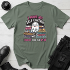 I Have No Self Control T-Shirt