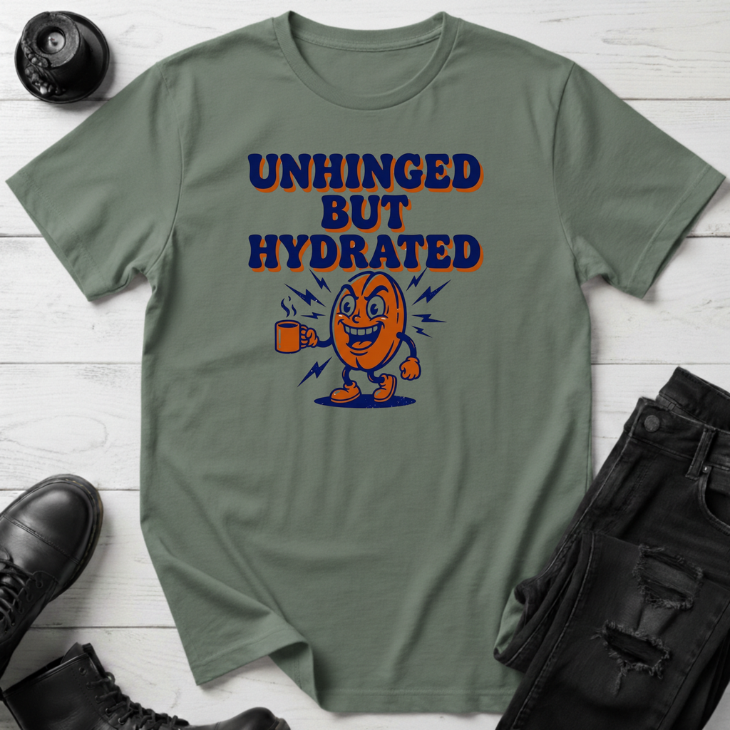 Unhinged But Hydrated Coffee Bean T-Shirt
