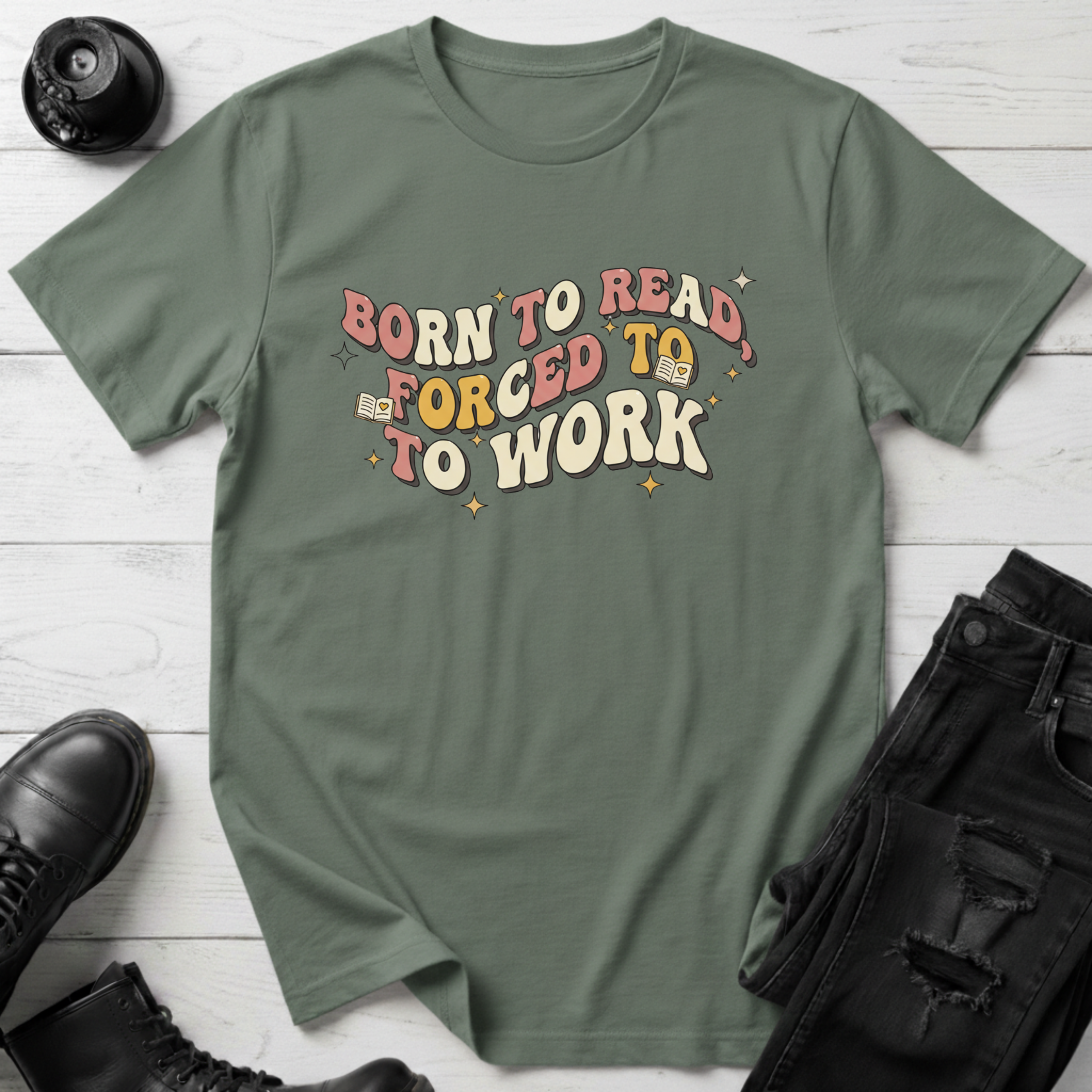 Born To Read, Forced To Work T-Shirt