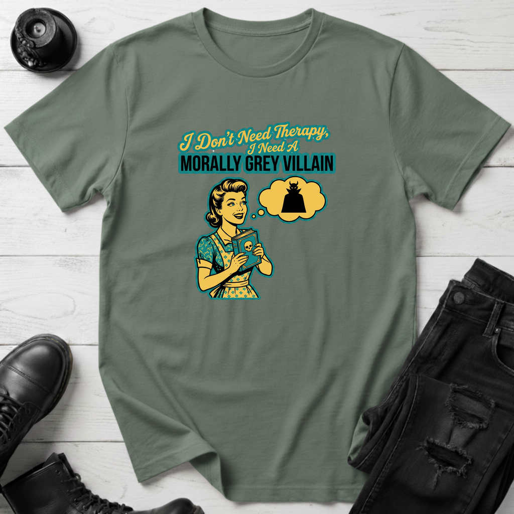 I Don’t Need Therapy T-Shirt