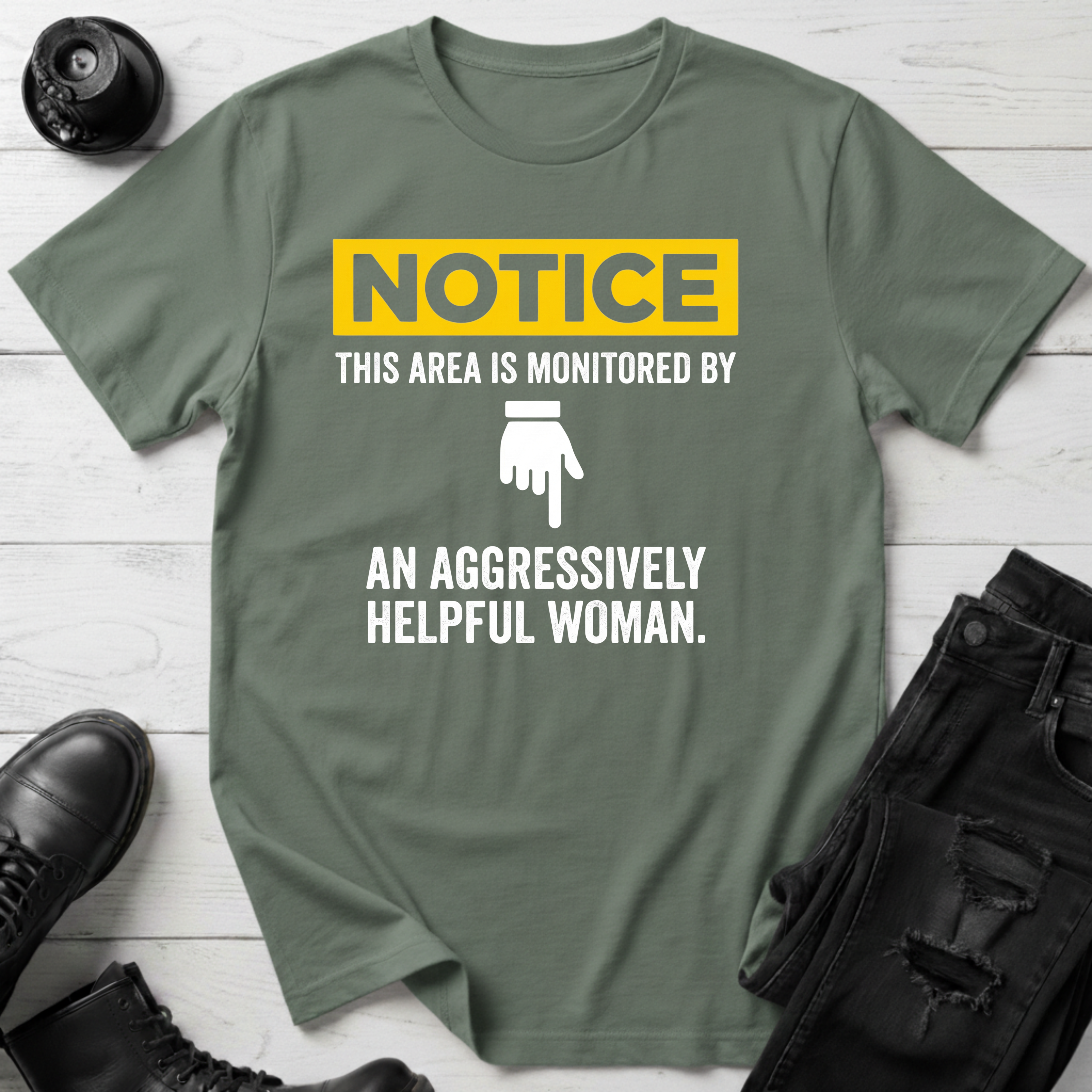 Notice This Area Monitored By An Aggressively Helpful Woman T-Shirt