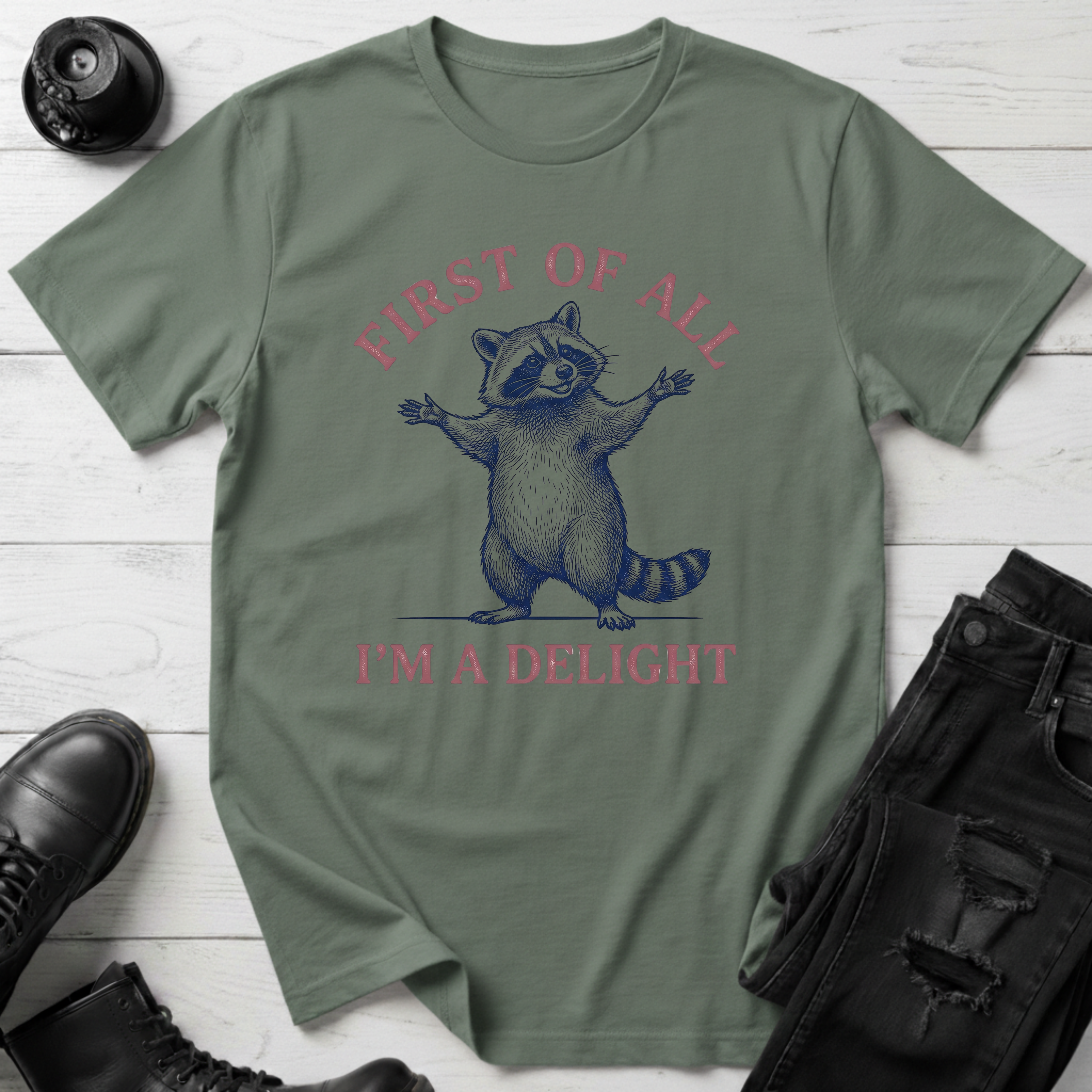 First Of All, I’m A Delight T-Shirt