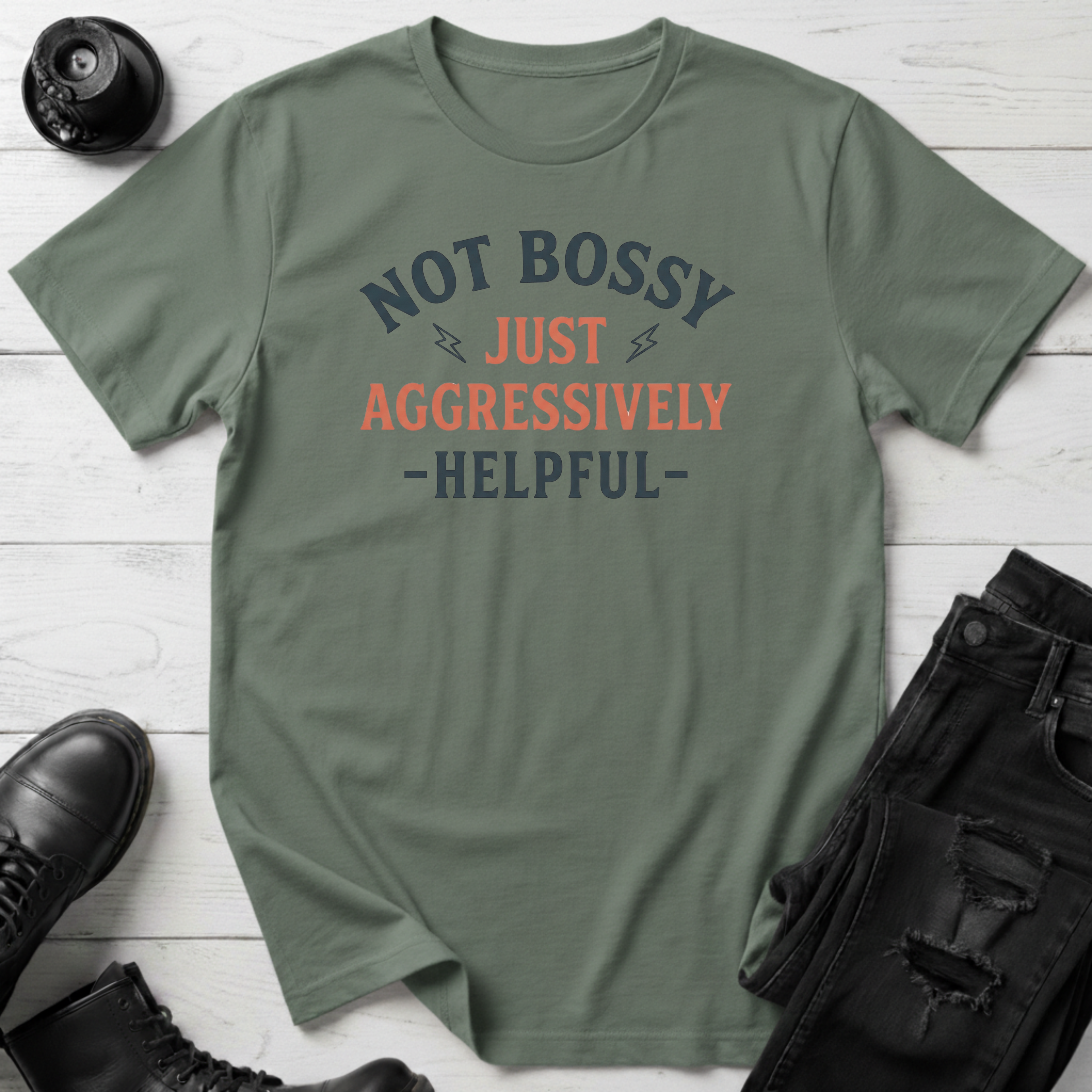 Not Bossy Just Aggressively Helpful T-Shirt