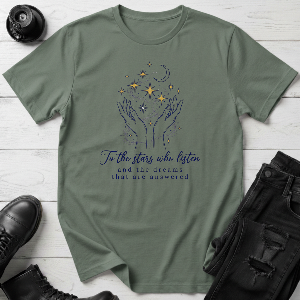 To the stars who listen T-Shirt
