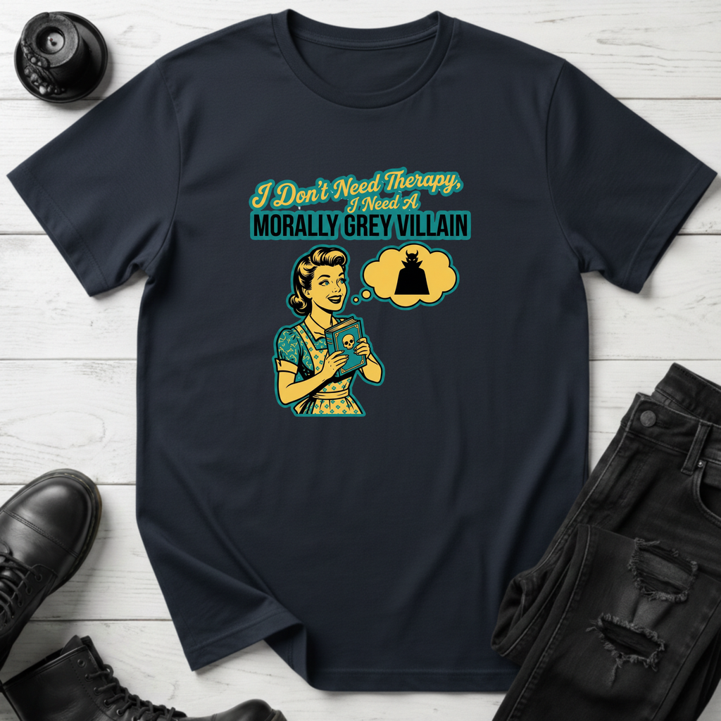I Don’t Need Therapy T-Shirt