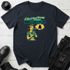 I Don’t Need Therapy T-Shirt