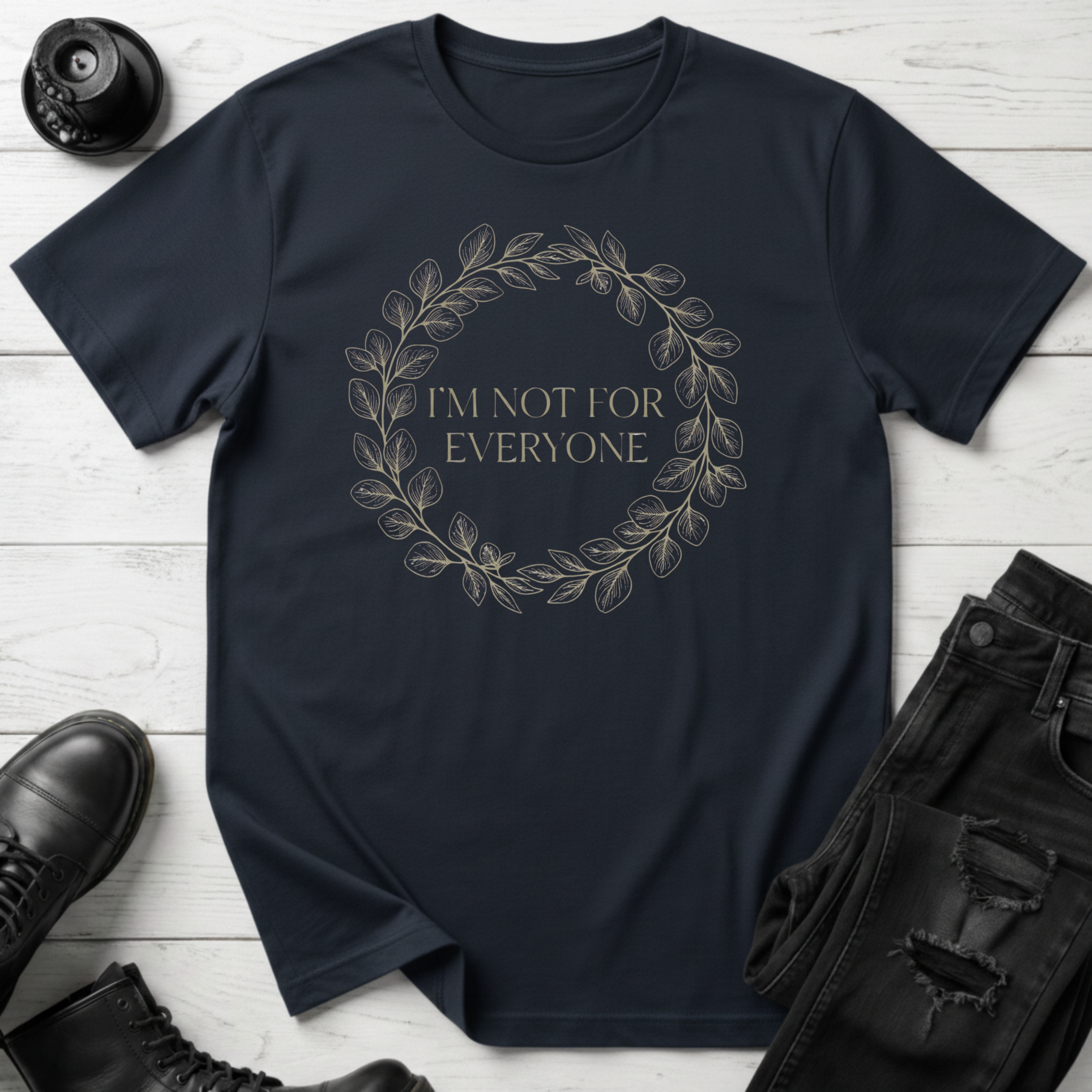 I’m Not For Everyone T-Shirt