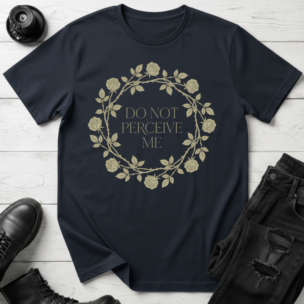 Do Not Perceive Me T-Shirt