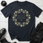 Do Not Perceive Me T-Shirt