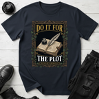 Do It For The Plot Apothecary T-Shirt