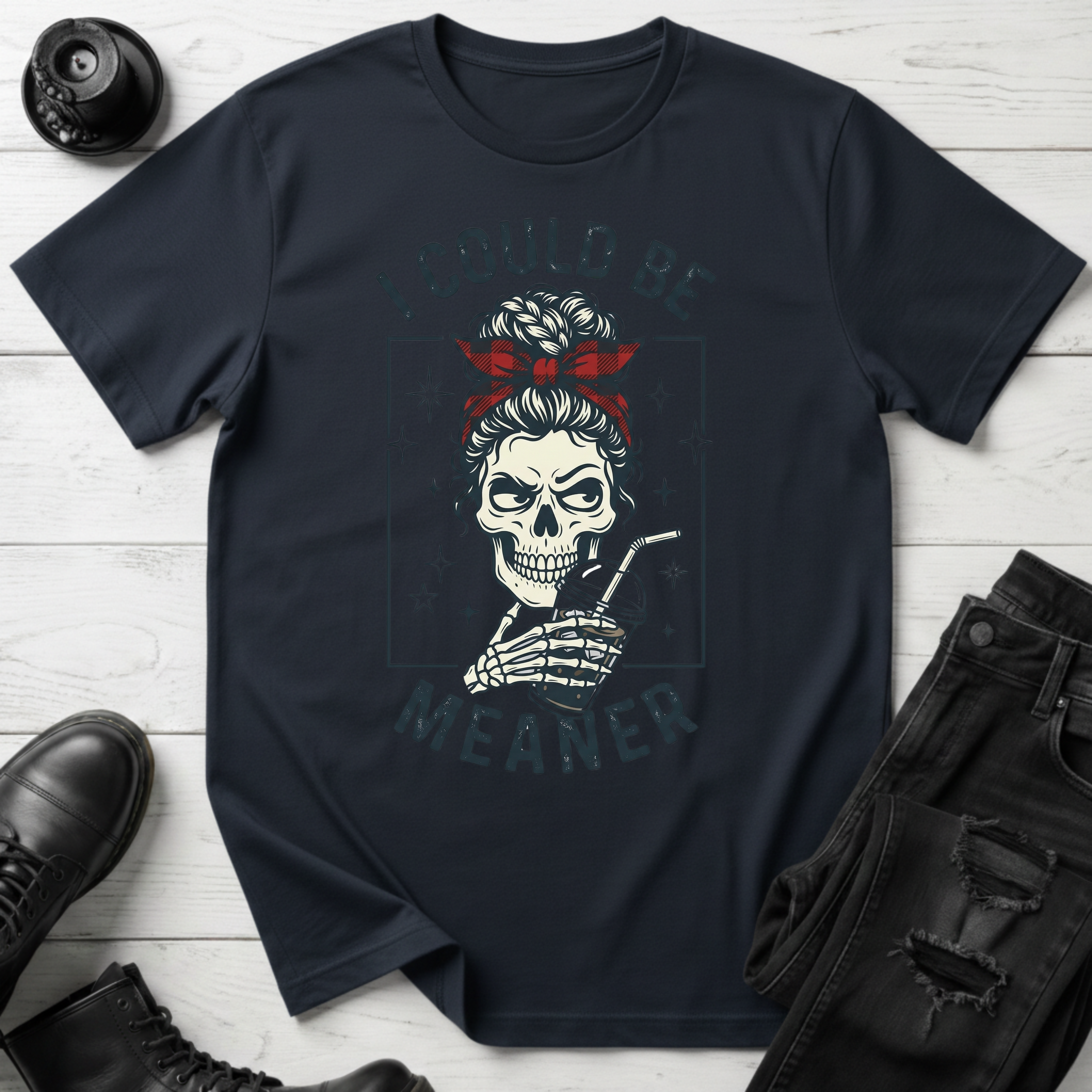 I Could Be Meaner T-Shirt