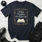What Chapter Are You On? T-Shirt