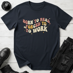 Born To Read, Forced To Work T-Shirt