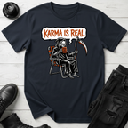 Karma Is Real T-Shirt