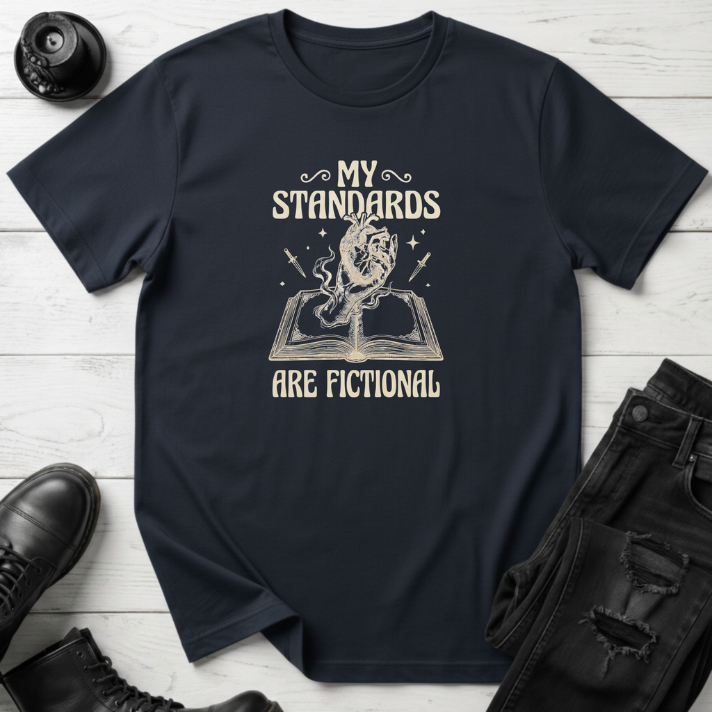 My Standards Are Ficional T-Shirt
