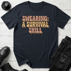 Swearing: A Survival Skill T-Shirt