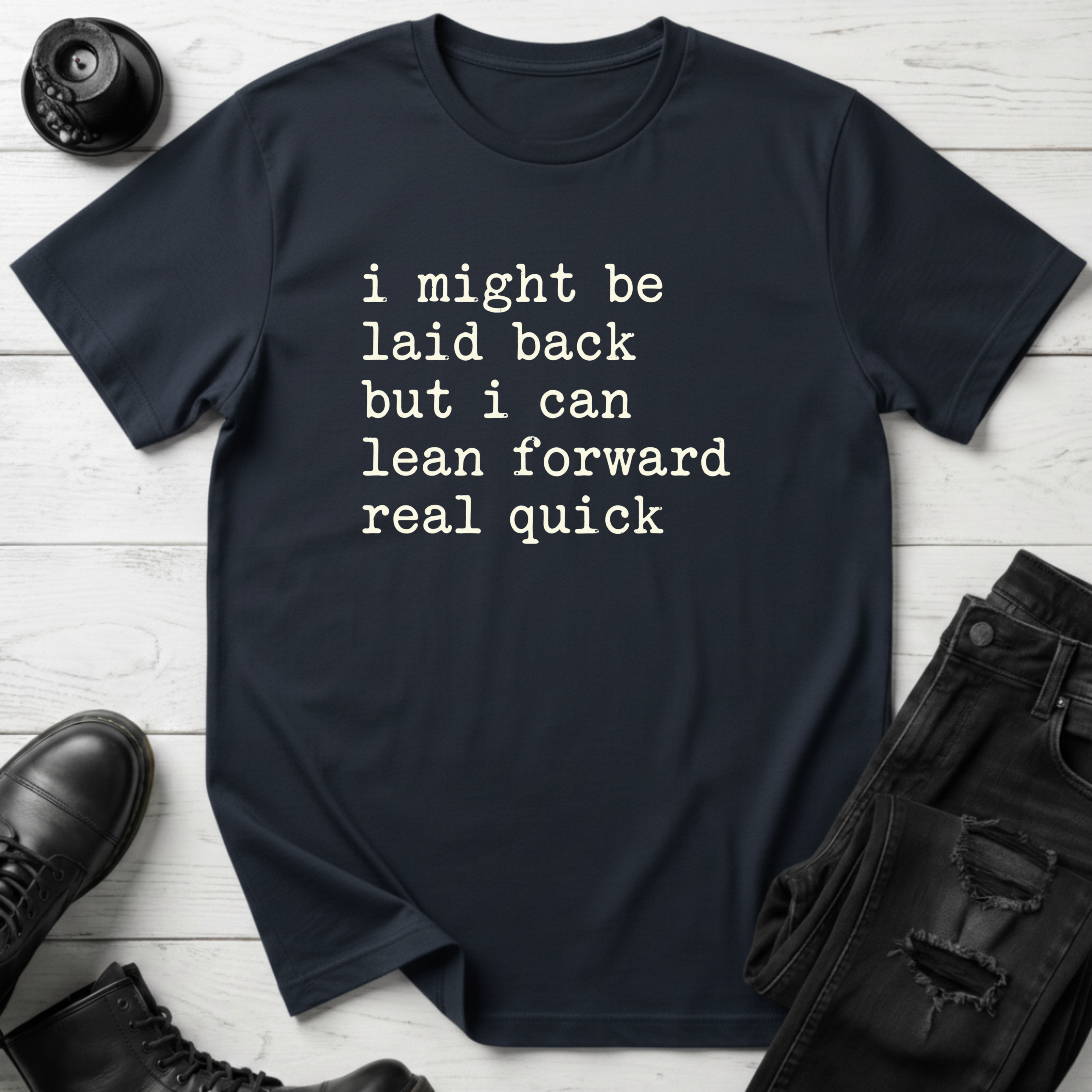 I Might Be Laid Back… T-Shirt