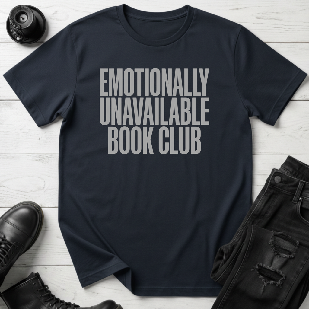 Emotionally Unavailable Book Club T-Shirt