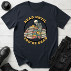 Read Until You’re Dead Bookish T-Shirt