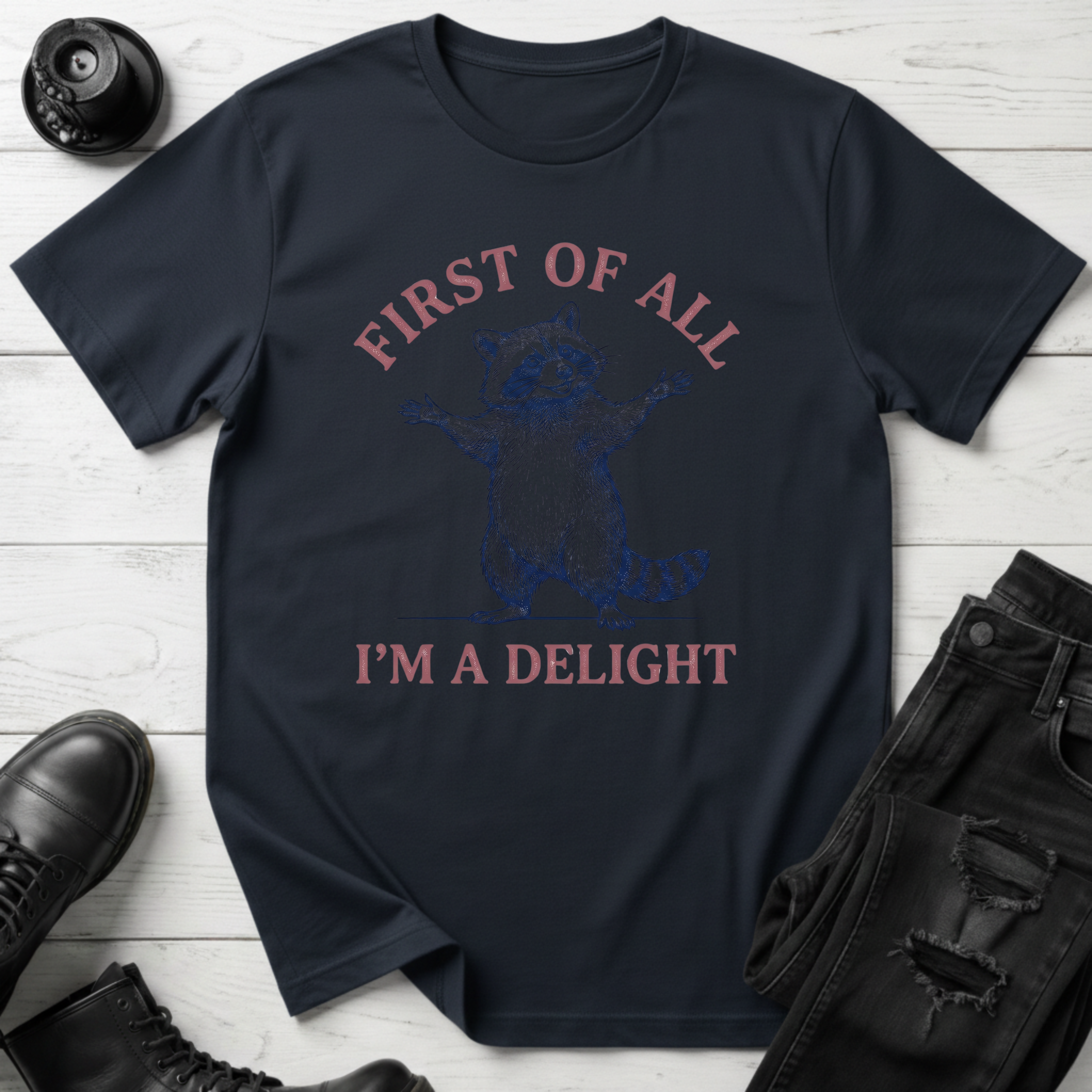 First Of All, I’m A Delight T-Shirt
