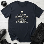 Dark Books and Fictional Men T-Shirt