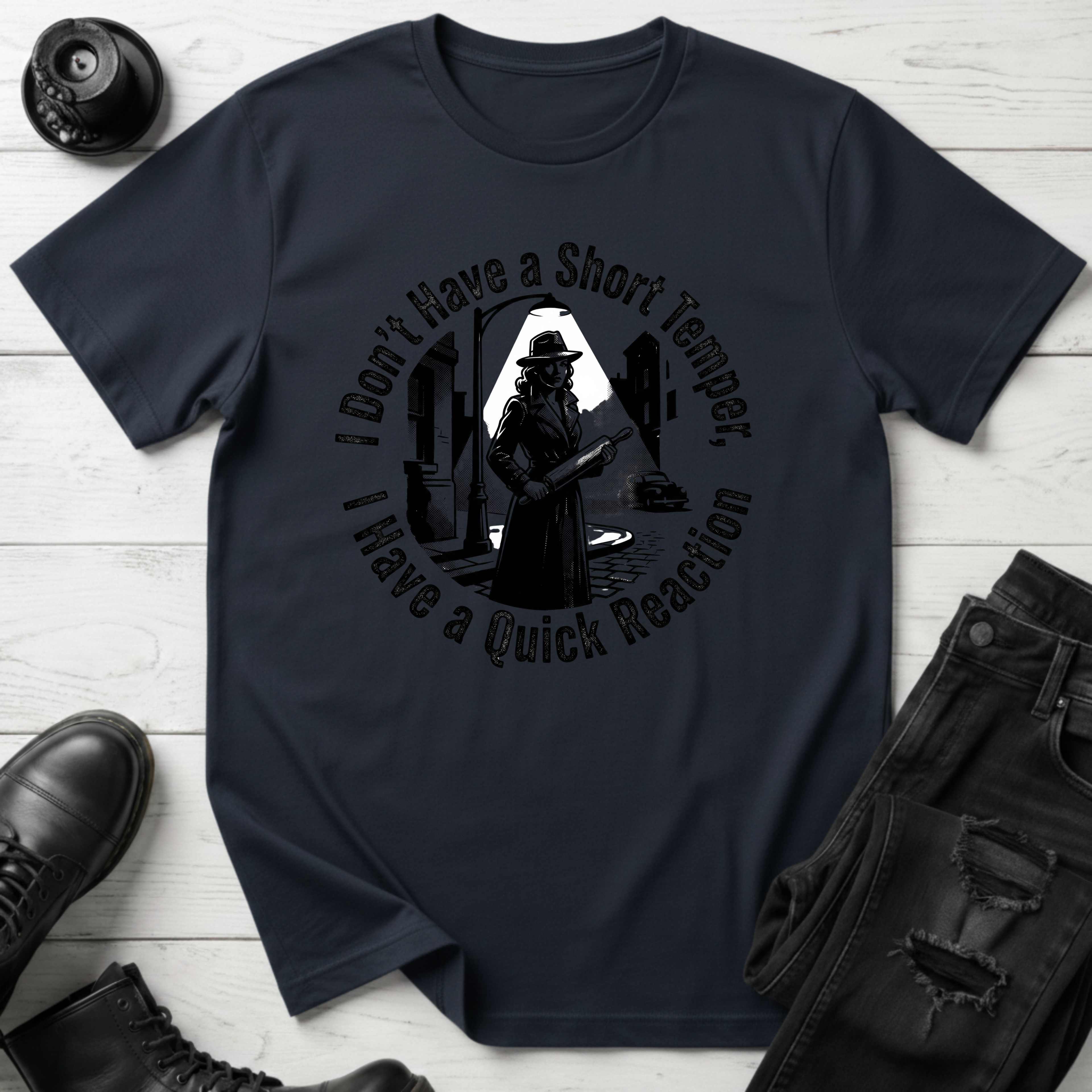I Don’t Have A Short Temper, I Have A Quick Reaction T-Shirt