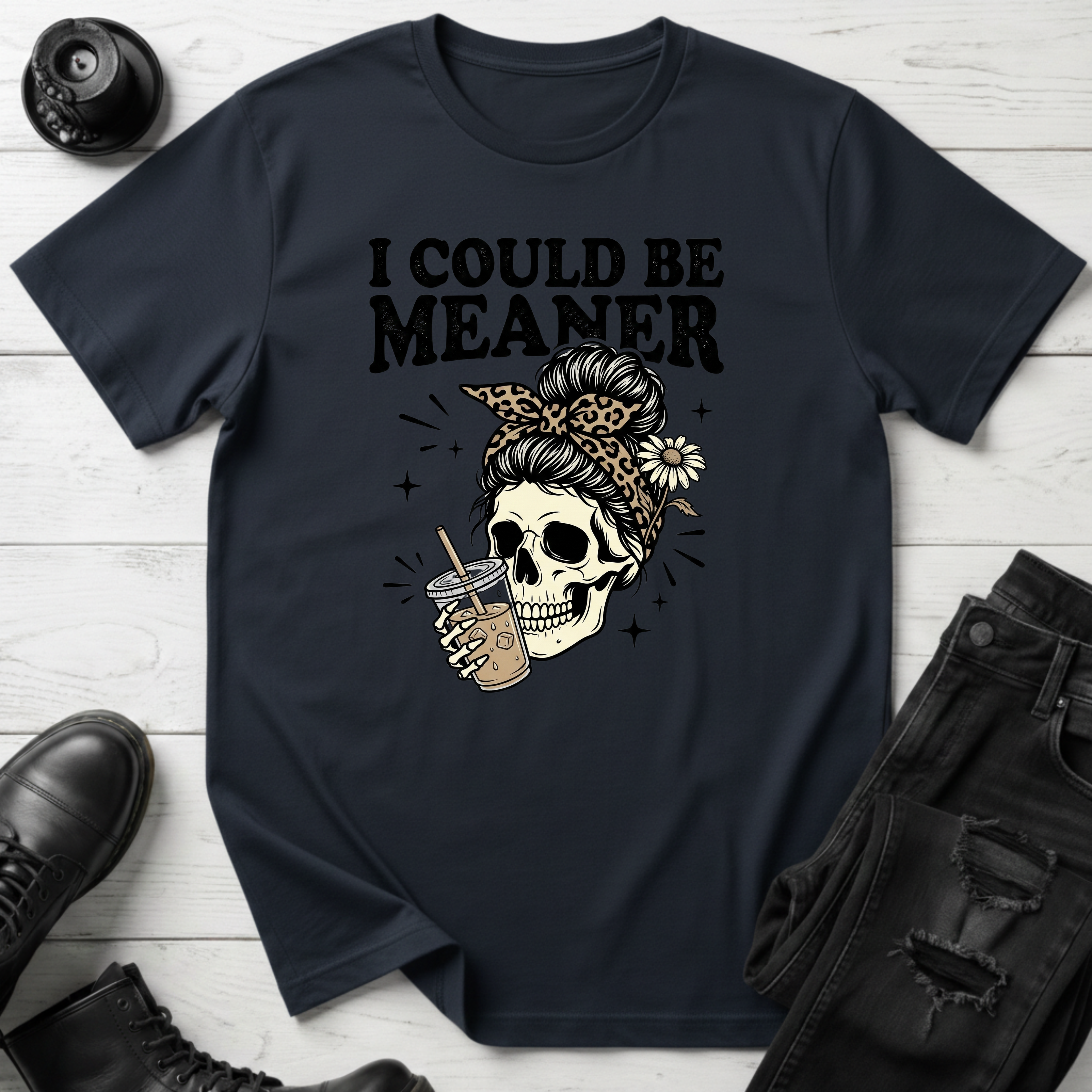 I Could Be Meaner T-Shirt