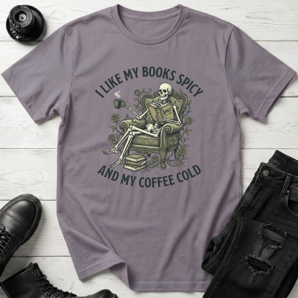 I Like My Books Spicy And My Coffee Cold  T-Shirt