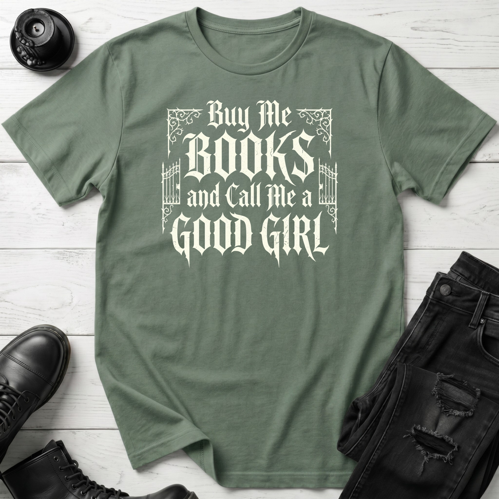 Buy Me Books And Call Me A Good Girl T-Shirt