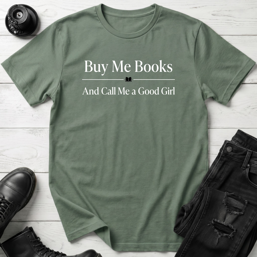 Buy Me Books And Call Me A Good Girl T-Shirt