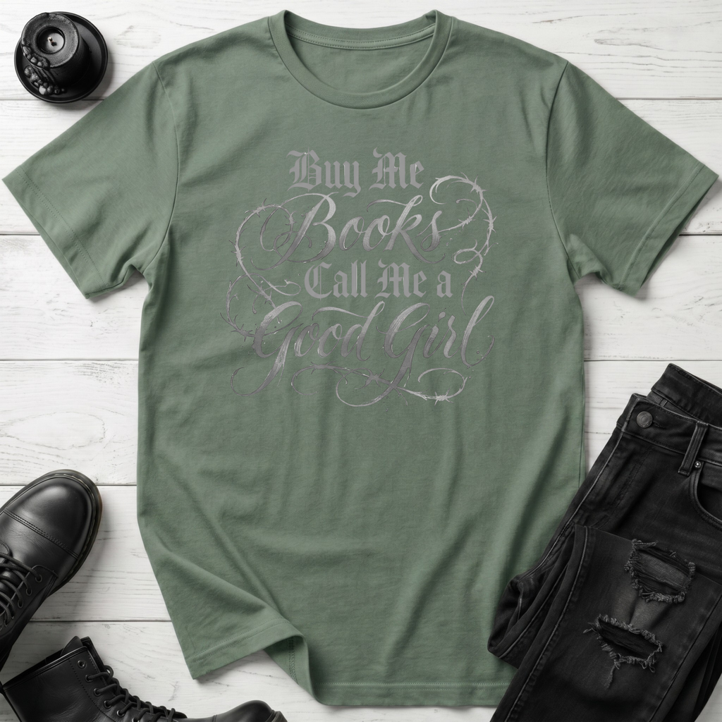Buy me books and call me a good girl T-Shirt