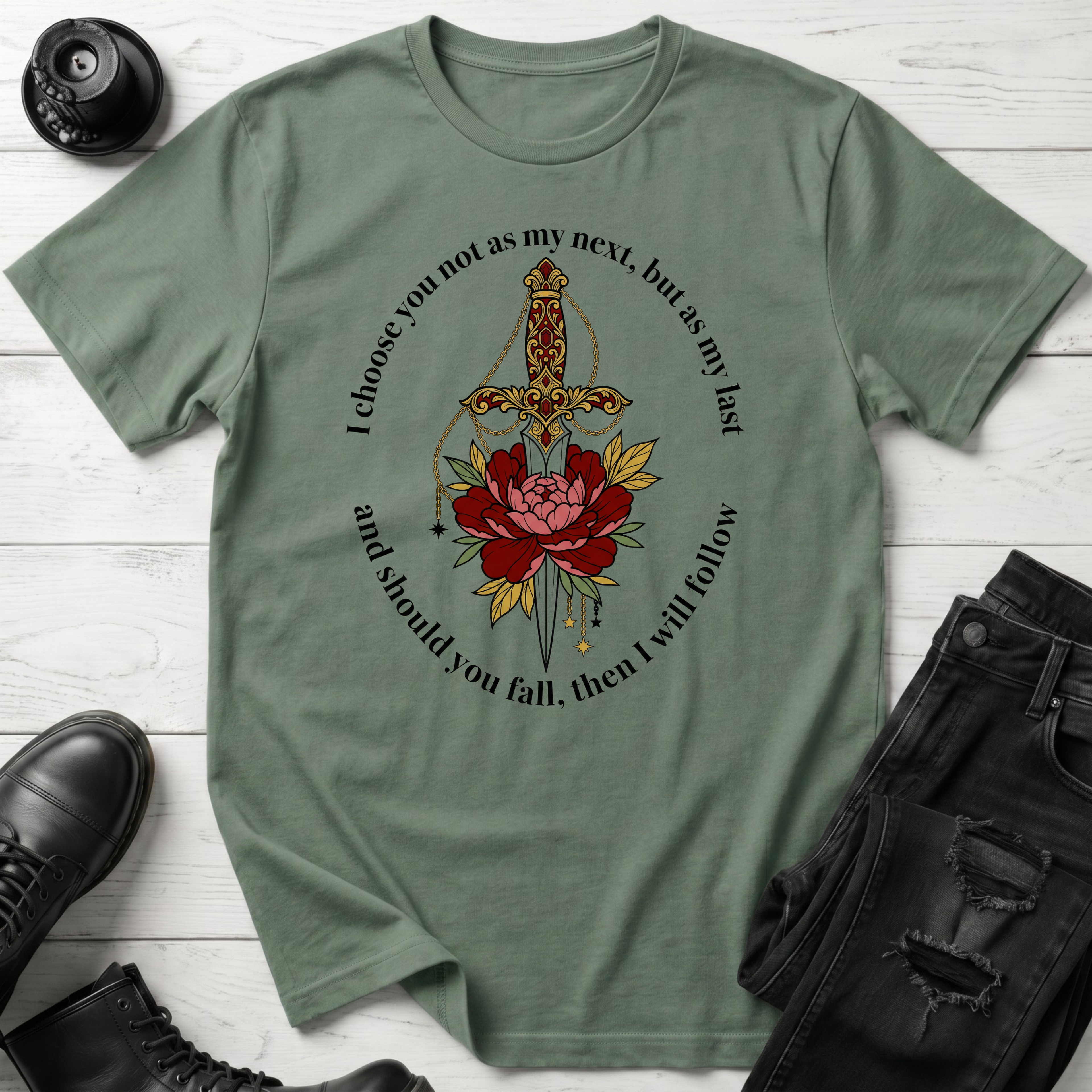I choose you not as my next, but as my last T-Shirt