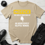 Notice This Area Monitored By An Aggressively Helpful Woman T-Shirt