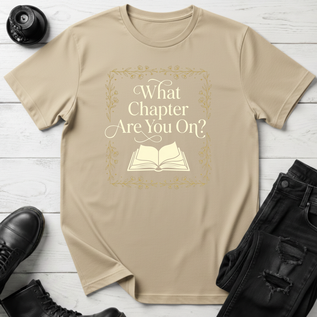 What Chapter Are You On? T-Shirt