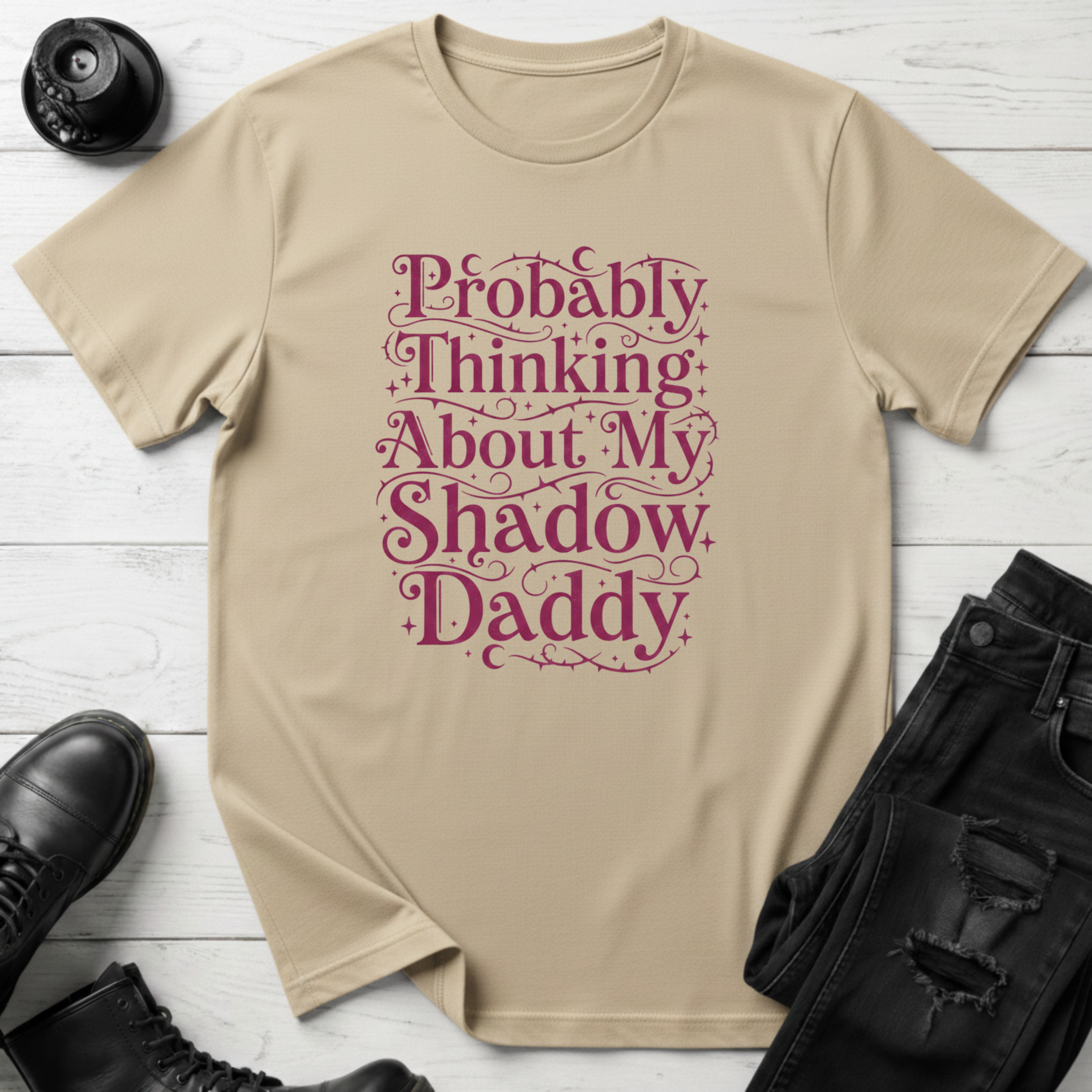 Probably Thinking About My Shadow Daddy T-Shirt