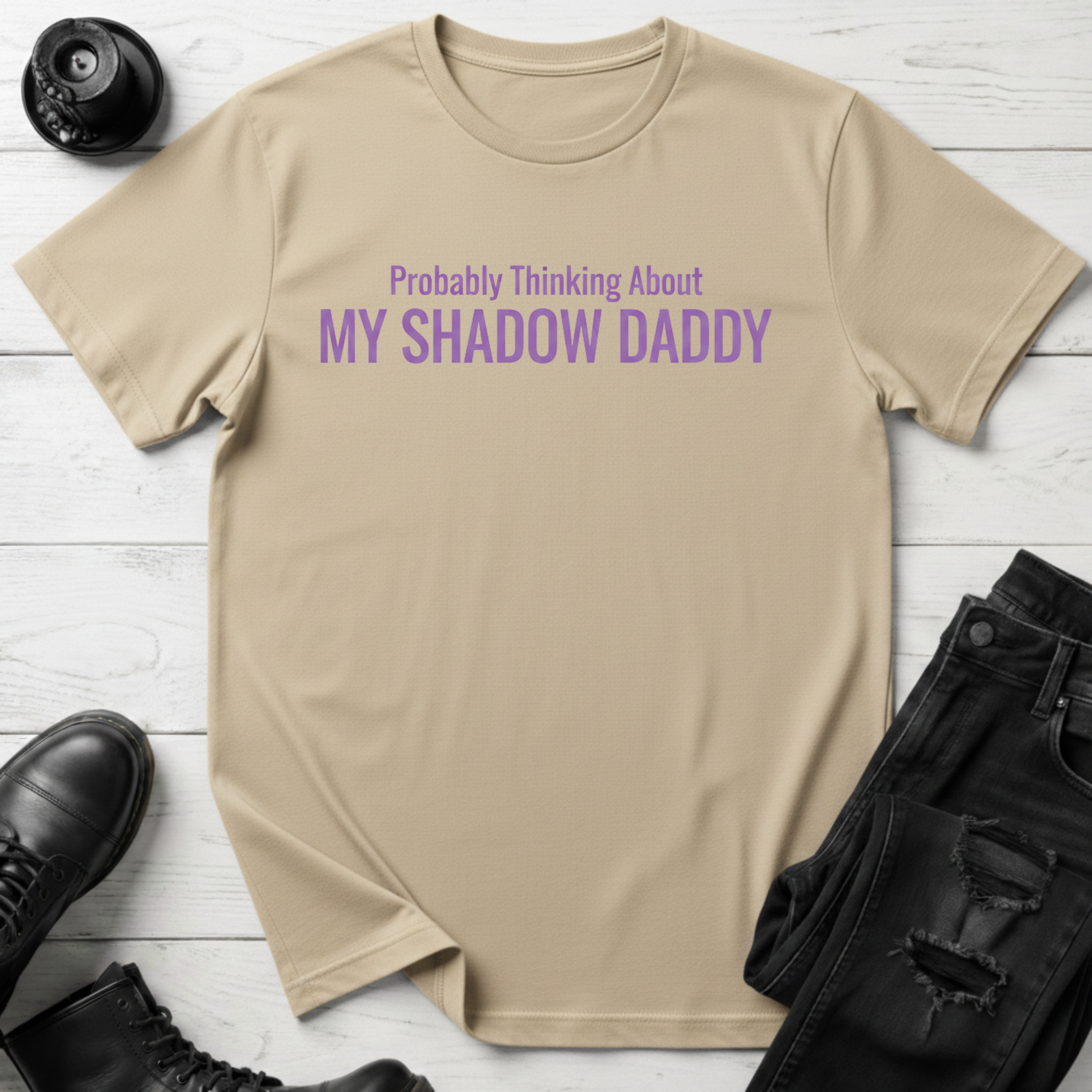 Probably Thinking About My Shadow Daddy T-shirt