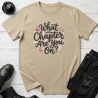 What Chapter Are You On? T-Shirt