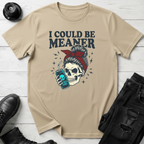 I Could Be Meaner (Energy Drink) T-Shirt