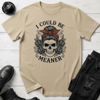 I Could Be Meaner T-Shirt