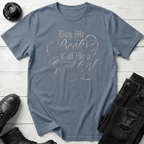 Buy me books and call me a good girl T-Shirt